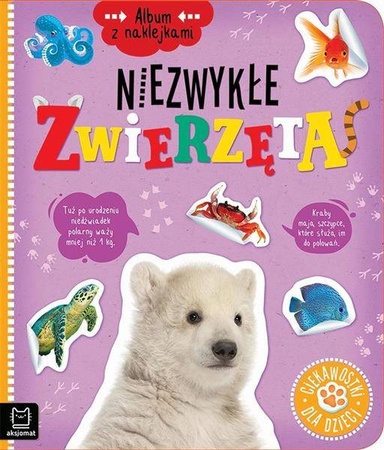 Album z naklejkami. Niezwykłe zwierzęta .