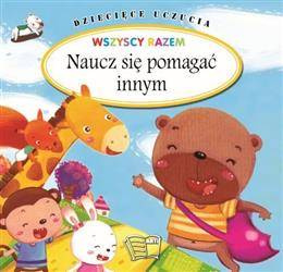 Dziecięce uczucia - Naucz się pomagać innym