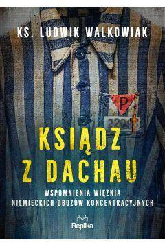Ksiądz z Dachau. Wspomnienia więźnia niemieckich