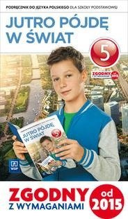 Język polski SP. KL 5. Podręcznik Jutro pójdę w świat