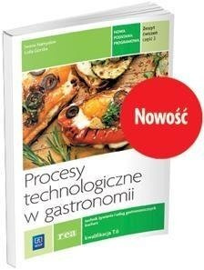 Procesy technologiczne w gastronomii. Kwalifikacja T.6 Zeszyt ćwiczeń do nauki zawodu technik żywienia i usług gastronomicznych, kucharz. Szkoły ponadgimnazjalne. Część 2 (2015)