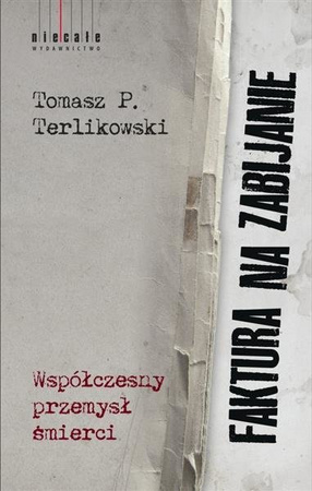 Faktura na zabijanie. Tomasz P.Terlikowski NIECAŁE