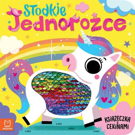 Książeczka z cekinami. Słodkie jednorożce