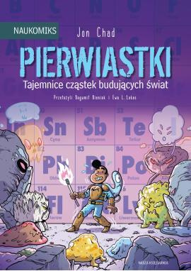 Pierwiastki - tajemnice cząstek budujących świat
