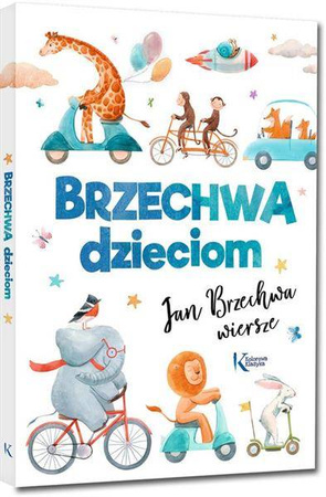 Brzechwa dzieciom. Kolorowa klasyka oprawa miękka