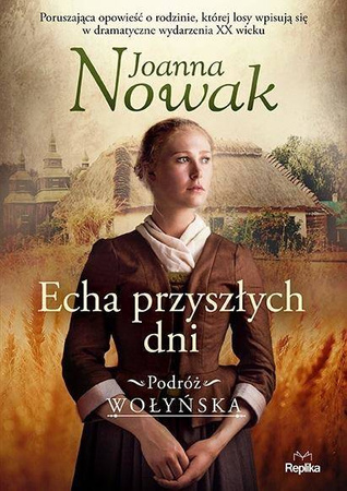 Podróż wołyńska. Tom 1. Echa przyszłych dni