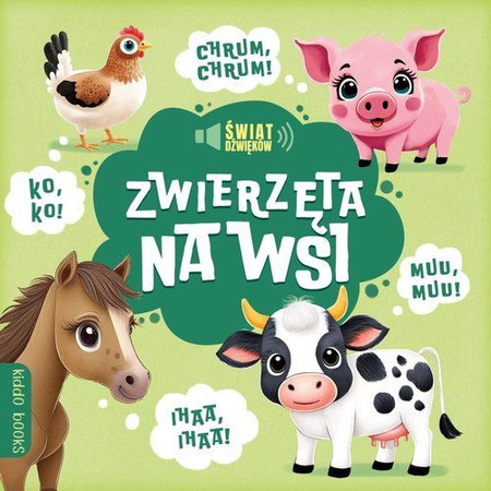 Świat dźwięków. Zwierzęta na wsi Książeczka kartonowa