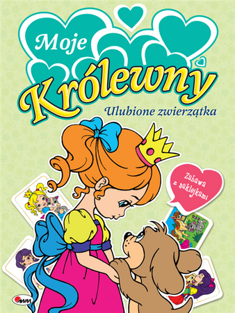 Moje Królewny. Ulubione zwierzątka