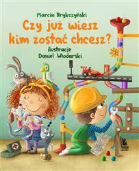 Czy już wiesz kim zostać chcesz?