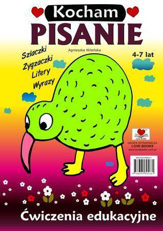 Kocham pisanie. Ćwiczenia edukacyjne 4-7lat