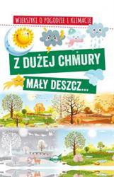 Z dużej chmury mały deszcze Wierszyki o pogodzie