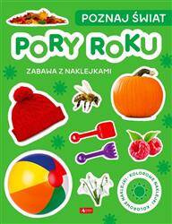 Poznaj świat. Zabawa z naklejkami. Pory roku