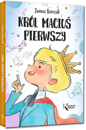 Król Maciuś Pierwszy. Kolorowa klasyka
