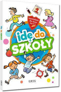 Idę do szkoły.Opowiadania dla dzieci