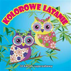 30 kartek superzabawy - Kolorowe latanie