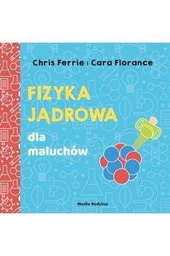 Uniwersytet malucha. Fizyka jądrowa dla maluchów