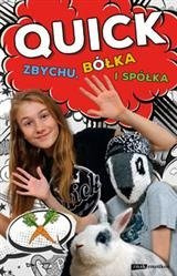 Quick, Zbychu, bółka i spółka