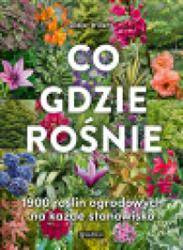 Co gdzie rośnie. 1900 roślin ogrodowych