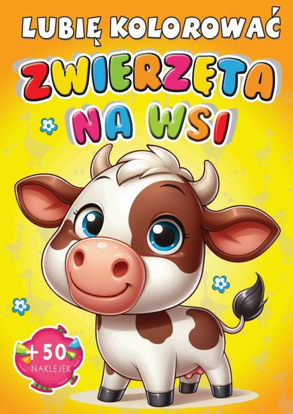 Lubię kolorować zwierzęta na wsi  + 50 naklejek