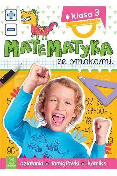 Matematyka ze smokami. Klasa 3.