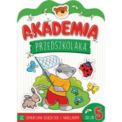 Akademia przedszkolaka od 5 lat. Edukacyjna książeczka z naklejkami