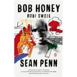 Bob Honey robi swoje - Penn Sean Literackie