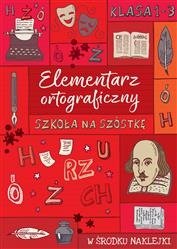 Elementarz ortograficzny Szkoła na szóstkę kl.1-3