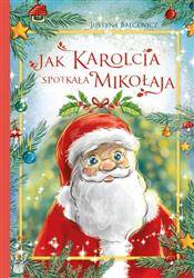 Jak Karolcia spotkała Mikołaja