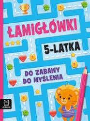 Łamigłówki 5-latka. Do zabawy, do myślenia