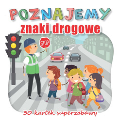 Poznajemy znaki drogowe. 30 kartek superzabawy