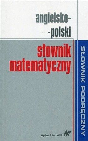 Angielsko polski słownik matematyczny.Słownik ...