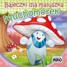 Bajeczki dla maluszka. Muchomorek NIKO