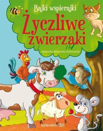 Bajki wspierajki. Życzliwe zwierzaki