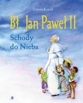 Bł. Jan Paweł II. Schody do Nieba