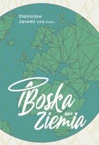 Boska Ziemia. Jaromi Stanisław