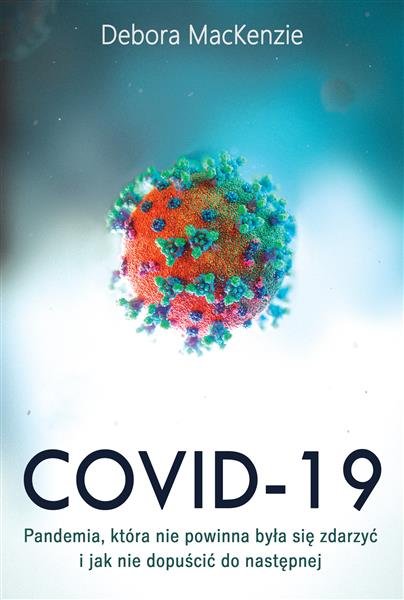 Covid -19: pandemia, która nie powinna była się...