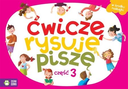 Ćwiczę, rysuję, piszę. Część 3. ZIELONA SOWA