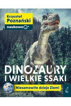 Dinozaury i wielkie ssaki.Niesamowite dzieje Ziemi