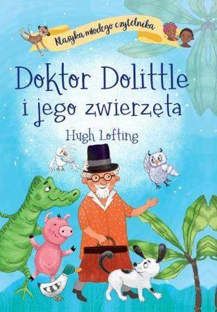 Doktor Dolittle i jego zwierzęta. Klasyka młodego