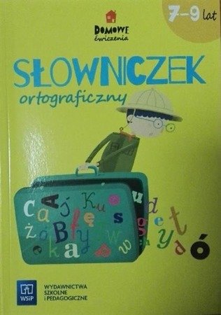 Domowe ćwiczenia Słowniczek ortograficzny 7-9 lat.