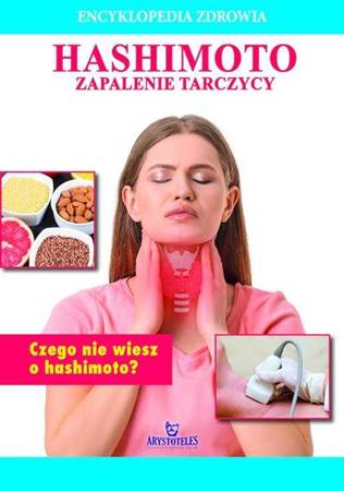 Enc.zdrowia. Hashimoto - zapalenie tarczycy.