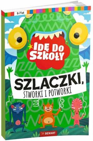 Idę do szkoły. Szlaczki, stworki i potworki