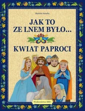 Jak to ze lnem było. Kwiat paproci