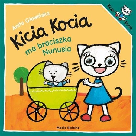 Kicia Kocia ma braciszka Nunusia.  Anita Głowińska