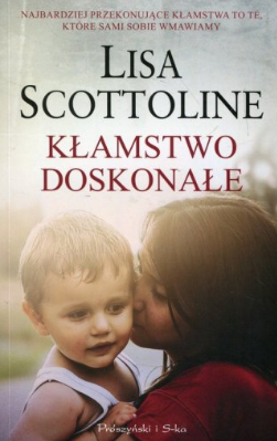 Kłamstwo doskonałe.  Lisa Scottoline  PRÓSZYŃSKI