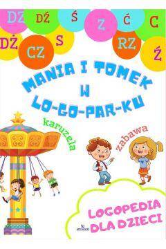 Logopedia dla dzieci. Mania i Tomek w logoparku.