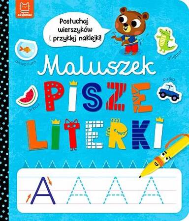 Maluszek pisze literki. Posłuchaj wierszyków i przyklej naklejki.