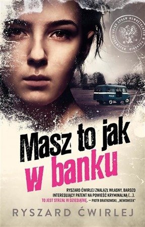 Masz to jak w banku. Ryszard Ćwirlej