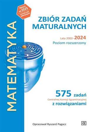 Matematyka Zbiór zadań maturalnych 2002-2024 rozszerzony