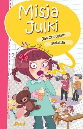 Misja Julki. Jak zostałam gwiazdą Birsen Ekim Özen